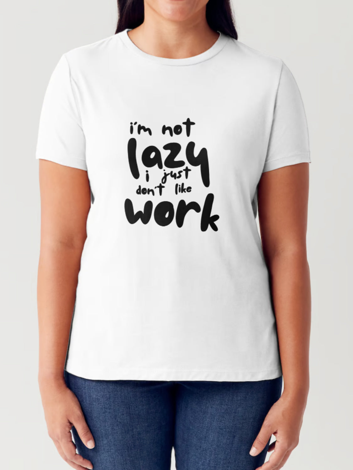 A person wearing a Simply Love Full Size "I'M NOT LAZY I JUST DON'T LIKE WORK" Letter Graphic Short Sleeve Tubular T-Shirt made from ringspun combed cotton, featuring the text "I'm not lazy, I just don't like work" written in white.