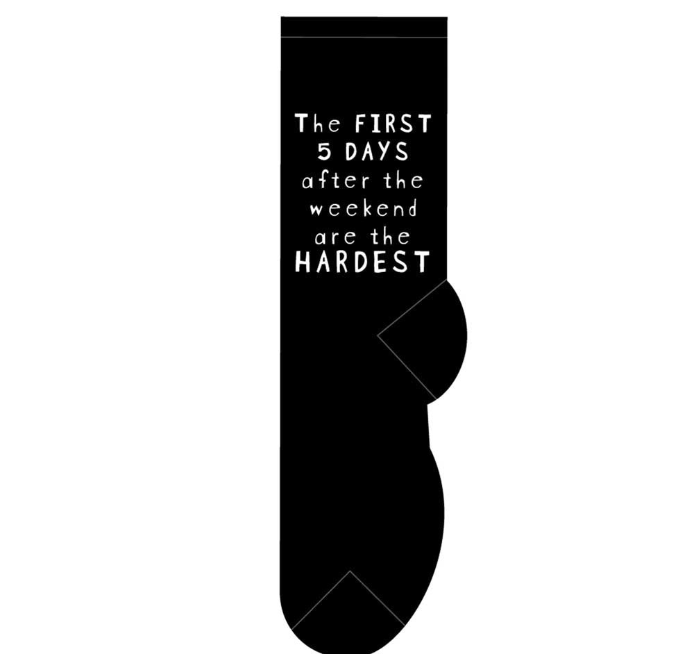Black What'd You Say? Sox 5 PACK featuring white text that reads "The first 5 days after the weekend are the hardest," presented vertically.