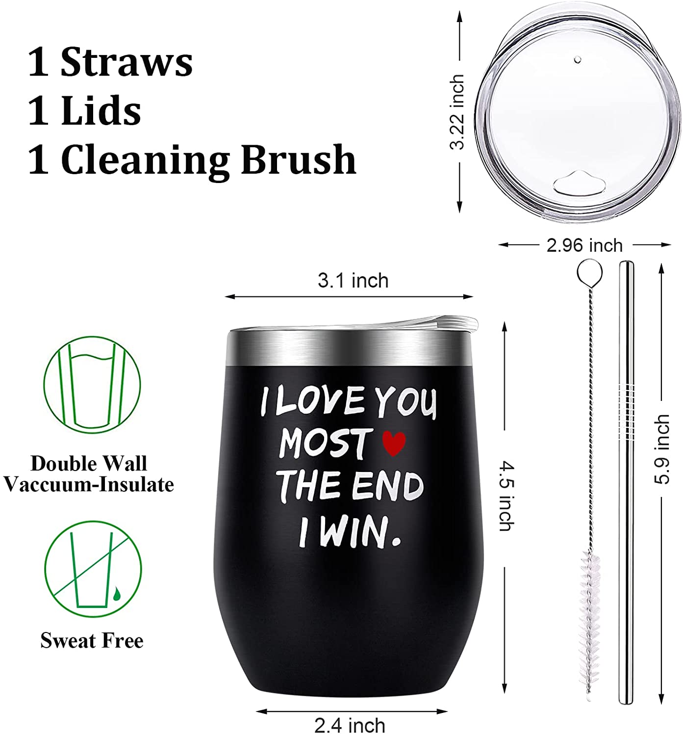 I love you most the end ModernMazing Valentines Day Gifts for Him Husband Boyfriend Men - 12 oz Wine Tumbler with Straws,Lids - Funny Gifts for Her Wife Girlfriend Women, Presents Ideas for Valentines Day,Xmas,Birthday,Dating,Anniversary.