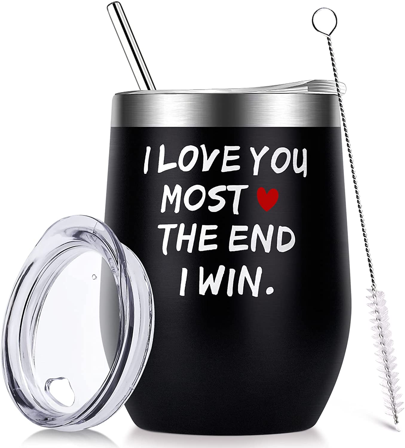 I love you most the end ModernMazing Valentines Day Gifts for Him Husband Boyfriend Men - 12 oz Wine Tumbler with Straws,Lids - Funny Gifts for Her Wife Girlfriend Women, Presents Ideas for Valentines Day,Xmas,Birthday,Dating,Anniversary.